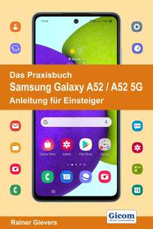 Rainer Gievers: Das Praxisbuch Samsung Galaxy A52 / A52 5G - Anleitung für Einsteiger, Buch
