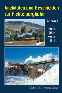 Stefan Müller: Anekdoten und Geschichten zur Fichtelbergbahn, Buch