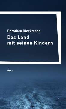 Dorothea Dieckmann: Das Land mit seinen Kindern, Buch