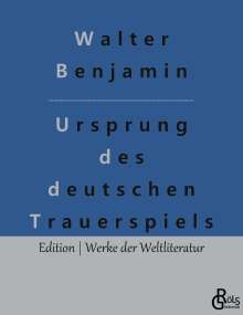 Walter Benjamin: Ursprung des deutschen Trauerspiels, Buch
