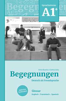 Anne Buscha: Begegnungen Deutsch als Fremdsprache A1+: Glossar, Buch
