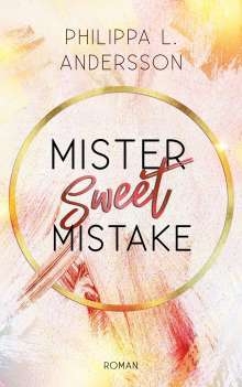 Philippa L. Andersson: Mister Sweet Mistake, Buch