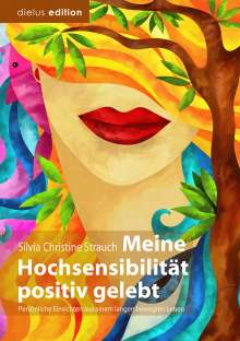 Silvia Christine Strauch: Meine Hochsensibilität positiv gelebt, Buch