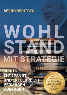 Bernd Reintgen: Wohlstand mit Strategie, Buch