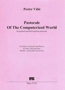 Peeter Vähi: Pastorale Of Computerized Worl, Noten