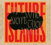 Future Islands: People Who Aren't There Anymore, CD