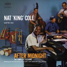 "Nat 'King' Cole and his Trio", "After Midnight", "The Complete Sessions". Ein Mann am Klavier mit Musikern im Hintergrund.