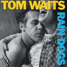 Tom Waits (geb. 1949): Rain Dogs (remastered) (180g), LP