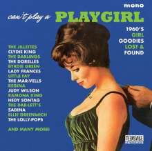 Can't Play A Playgirl: 1960s Girl Goodies Lost &amp; Found, CD