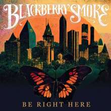 Blackberry Smoke: Be Right Here (180g) (Indie Exclusive Edition) (Gold Birdwing Vinyl), LP