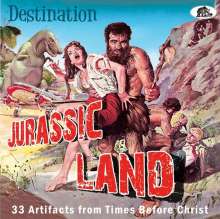 Destination Jurassic Land 33 Artifacts From Times Before Christ, CD