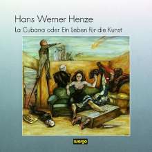 Hans Werner Henze (1926-2012): La Cubana oder Ein Leben für die Kunst, 2 CDs