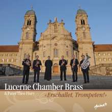 Lucerne Chamber Brass  - Erschallet, Trompeten!, CD