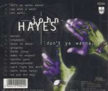 John Hayes: Don't Ya Wanna...?, CD