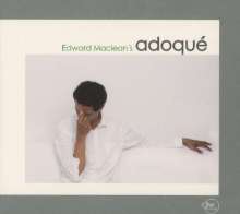 Edward MacLean (geb. 1974): Edward MacLean's Adoque, CD