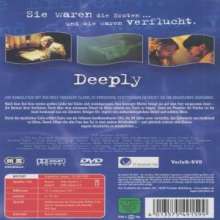 Deeply, DVD