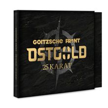 Goitzsche Front: Ostgold - 25 Karat, CD