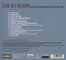 Club Des Belugas: Strange Things Beyond The Sunny Side, CD
