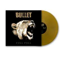 Bullet: Full Pull (Limited Edition) (Gold Vinyl), LP