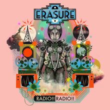"ERASURE" und "RADIO!! RADIO!!" stehen vor einem farbenfrohen Roboter mit Blumen, Lautsprechern und Radiotürmen.