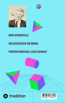 Text: Konfliktbaustelle. 100 Geschichten zur Übung: Perspektivwechsel leicht gemacht. Grafik: Geometrische Formen auf Blau.