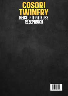 Gelbe Schrift: "COSORI TWINFRY". Weiße Schrift: "Heißluftfritteuse Rezeptbuch". Schwarzer Hintergrund.