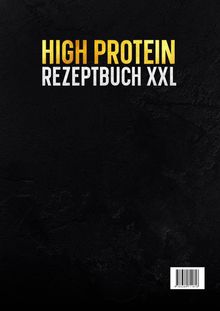 Text: "HIGH PROTEIN REZEPTBUCH XXL". Schwarzer Hintergrund mit Barcode unten rechts.