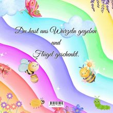 "Du hast uns Wurzeln gegeben und Flügel geschenkt." Verspielte Illustration mit Bienen, Regenbogen und Blumen.