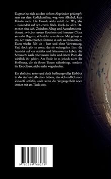 Text: Dagmar kämpft sich aus Abgründen, weg von Alkohol, Kokain. Hoffnungsvoll trotz Vergangenheit. ISBN unten.