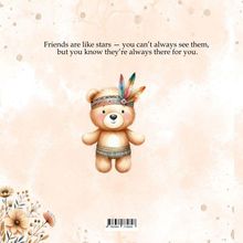 „Friends are like stars — you can’t always see them, but you know they’re always there for you.“ Niedlicher Bär mit Feder.