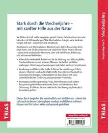 Titel: Stark durch die Wechseljahre – mit sanfter Hilfe aus der Natur. Beschreibung der Themen: pflanzliche Heilmittel, Ernährung, Bewegung, Entspannung. Autorin: Ann-Katrin Kossendey-Koch. Verlagsname: TRIAS.
