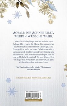 Titel: "Sobald der Schnee fällt, werden Wünsche wahr."
Beschreibung: Magische Wintergeschichten mit einem Zimtschnecken-Rezept. Verziert mit Blumen und Schneeflocken.
