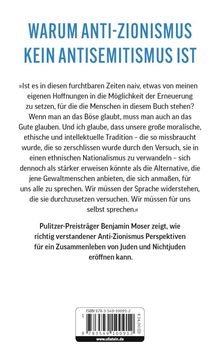 WARUM ANTI-ZIONISMUS KEIN ANTISEMITISMUS IST. Zitate und Gedanken zur Perspektive von Benjamin Moser. ISBN vorhanden.