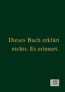 „Dieses Buch erklärt nichts. Es erinnert.“ Gelber Text auf dunklem Hintergrund. Unten Barcode.