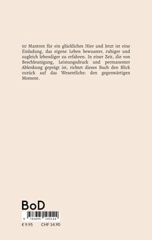 Beschreibung des Buches: Einladung zu bewussterem, ruhigerem Leben. Fokus auf den Moment. Unten BoD-Logo, Preisangaben.