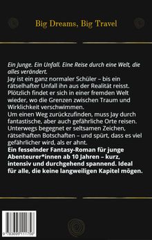 Buchtitel: "Big Dreams, Big Travel". Beschreibung über Jay, einen Schüler, der nach einem Unfall in einer fremden Welt landet.