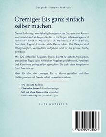 "Cremiges Eis ganz einfach selber machen." Ein Buch mit 100 Rezepten, klaren Anleitungen und Tipps, von Elisa Winterfeld.