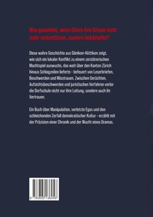 Text über Konflikt in einer Schule in Dänikon-Hüttikon; Machtspiel, Leserbriefe, Misstrauen. Ein Buch über Manipulation.