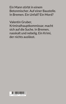 Ein Mann stirbt auf Baustelle in Betonmischer. Kriminalhauptkommissar Gruber ermittelt in Bremens nebligem Wetter.