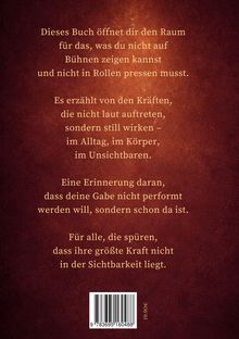 Dieses Buch öffnet dir den Raum für das, was du nicht auf Bühnen zeigen kannst und nicht in Rollen pressen musst.