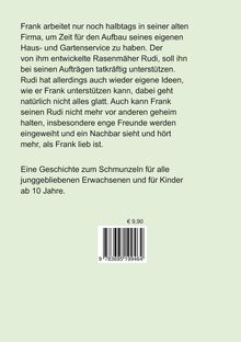 Frank arbeitet halbtags für seinen Haus- und Gartenservice. Rudi, sein Rasenmäher, hilft, doch nicht ohne Chaos. Preis: € 9,90.