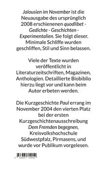 *Jalousien im November* ist eine Neuausgabe von *quodlibet*, minimal überarbeitet. Texte sind in Literaturzeitschriften erschienen.