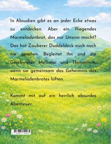 Text: In Absudien gibt es an jeder Ecke etwas zu entdecken. Aber ein fliegendes Marmeladenbrot...

Illustration: Malerische Wiese, bunte Blumen, sanfte Hügel im Hintergrund.