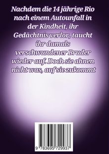 Text: "Nachdem die 14-jährige Rio nach einem Autounfall in der Kindheit, ihr Gedächtnis verlor, taucht ihr damals verschwundener Bruder wieder auf. Doch sie ahnen nicht was, auf sie zukommt." Hintergrund: lila Farbverlauf, unten Strichcode.