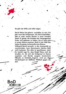 Ein Jahr der Stille und voller Lügen. David Weiss lebt anonym, bis Kommissarin Dahl seine Fassade entdeckt. Schwarze und rote Spritzer.