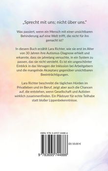 „Sprecht mit uns; nicht über uns.“ Lara Richter beschreibt Inklusion, Herausforderungen und Chancen für Autisten. ISBN: 978-3-6957-4488-6.