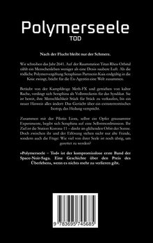 "Polymerseele TOD. Nach der Flucht bleibt nur der Schmerz. Wir schreiben das Jahr 2641. Auf der Raumstation..."