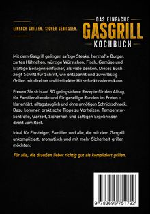 Titel: DAS EINFACHE GASGRILL KOCHBUCH. Beschreibung: Einfache Rezepte, Tipps zu Grillmethoden, ideal für Einsteiger. Bar-Code unten rechts.