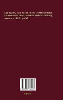 Text: „Die leisen, von außen nicht wahrnehmbaren Facetten einer überstandenen Krebserkrankung werden ins Licht gerückt.“ Barcodesymbol und Preis "9 Euro" unten. Hintergrund dunkelrot.