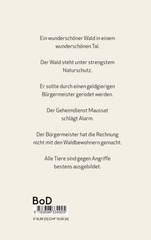 Ein wunderschöner Wald in einem Tal. Naturschutz. Geldgieriger Bürgermeister. Geheimdienst warnt. Tiere verteidigen. BoD Logo.